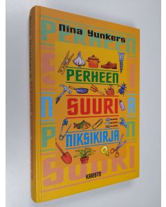 Kirjailijan Nina Yunkers käytetty kirja Perheen suuri niksikirja