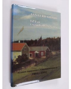 Kirjailijan Ann-Gerd Steinby käytetty kirja 125 år i samhällets tjänst. Ålands ömsesidiga försäkringsbolag 1866 - 1991