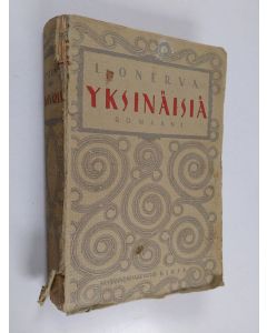 Kirjailijan L. Onerva käytetty kirja Yksinäisiä : romaani nykyajalta