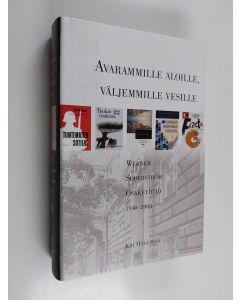 Kirjailijan Kai Häggman käytetty kirja Werner Söderström osakeyhtiö 2, 1940-2003 : Avarammille aloille, väljemmille vesille (ERINOMAINEN)