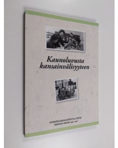 käytetty kirja Kaunoluvusta kansainvälisyyteen : Hyvinkään kansalaisopisto 80 vuotta : toimintaa vuosina 1987-2007