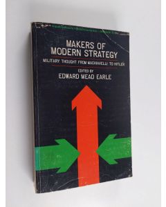 Kirjailijan Gordon Alexander Craig & Felix Gilbert ym. käytetty kirja Makers of Modern Strategy - Military Thought from Machiavelli to Hitler