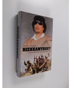 Kirjailijan Lindsey Hilsum käytetty kirja Hiekkamyrsky : Libyan vallankumous ja Gaddafin tuho (ERINOMAINEN)
