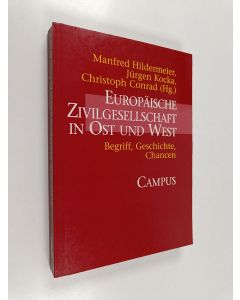 Kirjailijan Manfred Hildermeier käytetty kirja Europäische Zivilgesellschaft in Ost und West : Begriff, Geschichte, Chancen