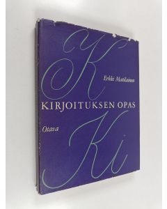 Kirjailijan Erkki Matilainen käytetty kirja Kirjoituksen opas