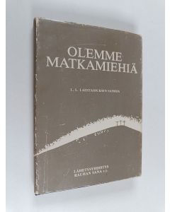 Kirjailijan Lars Levi Laestadius käytetty kirja Olemme matkamiehiä