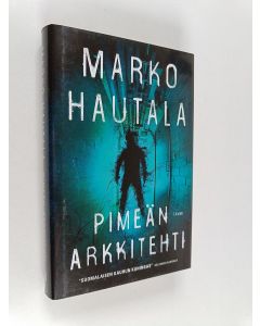 Kirjailijan Marko Hautala uusi kirja Pimeän arkkitehti