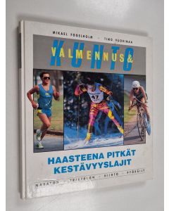 Kirjailijan Timo Vuorimaa & Mikael Fogelholm käytetty kirja Valmennus & kunto : Haasteena pitkät kestävyyslajit