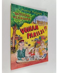 Kirjailijan Hannu Hakonen käytetty kirja Taiteilija Vesinokka: voihan Pariisi!