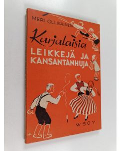 Kirjailijan Meri Ollikainen käytetty kirja Karjalaisia leikkejä ja kansantanhuja + nuotit