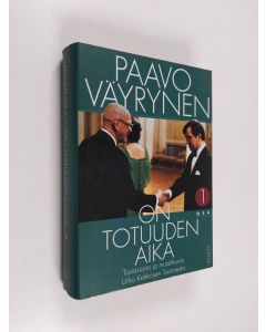 Kirjailijan Paavo Väyrynen käytetty kirja On totuuden aika 1 : Tosiasioita ja muistikuvia Urho Kekkosen Suomesta (signeerattu)