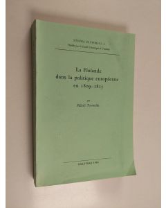 Kirjailijan Päiviö Tommila käytetty kirja La Finlande dans la politique européenne en 1809-1815