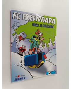 Kirjailijan Ivan Emberland & Öyvind Sveen käytetty kirja FC Hutivaara 2 : Prinssi ja kerjäläinen
