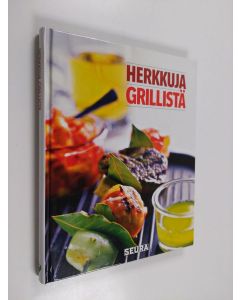 Kirjailijan Sirkka Hirvonen käytetty kirja Herkkuja grillistä : Seuran grilli- ja kesäkeittokirja
