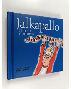 Kirjailijan Bill Stott käytetty kirja Jalkapallo : se tekee hulluksi!