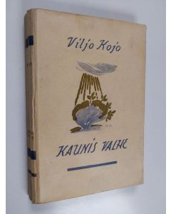Kirjailijan Viljo Kojo käytetty kirja Kaunis valhe