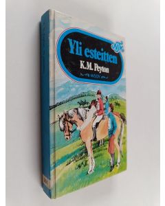 Kirjailijan K. M. Peyton käytetty kirja Yli esteitten