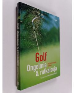 käytetty kirja Golf : ongelmia & ratkaisuja : korjaa yleisimmät virheesi