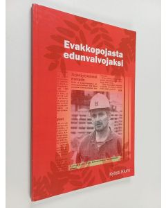 Kirjailijan Kyösti Kiuru käytetty kirja Evakkopojasta edunvalvojaksi : Metallityöväen liiton neuvottelu- ja hallintopäällikkö Kyösti Kiurun muistelmia lapsuudestaan, nuoruudestaan ja työelämästään
