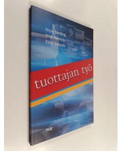 Kirjailijan Elina Saksala & Sirpa Bertling ym. käytetty kirja Tuottajan työ