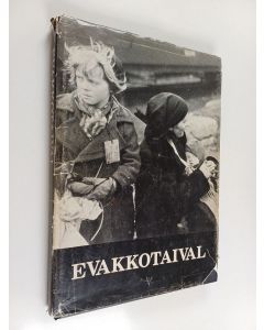 Tekijän Jorma Etto  käytetty kirja Evakkotaival : kuvia ja muisteluksia Lapin evakosta 1944-1945