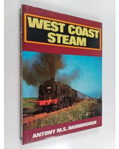 Kirjailijan Antony M. S. Darnbrough käytetty kirja West Coast Steam