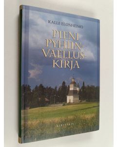 Kirjailijan Kalle Elonheimo käytetty kirja Pieni pyhiinvaelluskirja