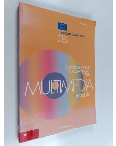 Kirjailijan Gilles Vercken käytetty kirja Practical guide to copyright for multimedia producers ; European Commission