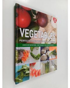 Kirjailijan Patrik Jaros & Günter Beer ym. käytetty kirja Vegetables - Perfectly Prepared to Enjoy Every Day