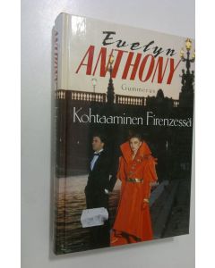 Kirjailijan Evelyn Anthony käytetty kirja Kohtaaminen Firenzessä