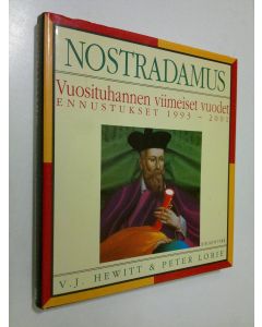 Kirjailijan V. J. Hewitt käytetty kirja Nostradamus : vuosituhannen viimeiset vuodet : ennustukset 1993-2001