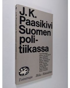 Kirjailijan J. K. Paasikivi käytetty kirja J. K. Paasikivi Suomen politiikassa