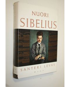 Kirjailijan Santeri Levas käytetty kirja Nuori Sibelius 1 : Jean Sibelius : muistelma suuresta ihmisestä