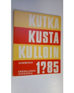 käytetty kirja Kutka kusta kulloin : eräänlainen vuosikirja 1985