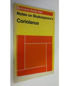 käytetty teos Notes on Shakespeare's Coriolanus : Methuen's Study-Aids