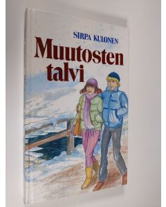 Kirjailijan Sirpa Kulonen uusi kirja Muutosten talvi (UUDENVEROINEN)