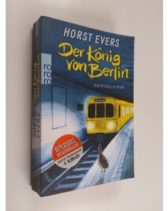 Kirjailijan Horst Evers käytetty kirja Der König von Berlin : Kriminalroman ()