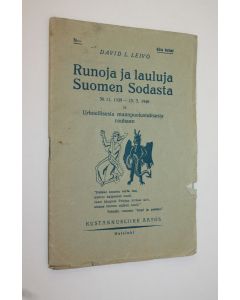 Kirjailijan David L Leivo käytetty teos Runoja ja lauluja Suomen sodasta 30.11.1939-13.3.1940 ja urhoollisesta maanpuolustuksesta rauhaan