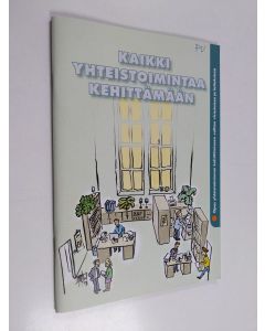 Kirjailijan Jari Salomaa käytetty teos Kaikki yhteistoimintaa kehittämään : opas yhteistoiminnan kehittämiseen valtion virastoissa ja laitoksissa