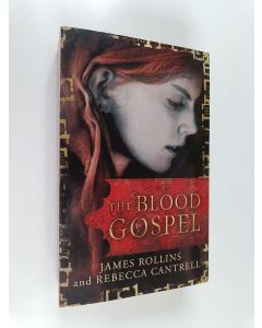 Kirjailijan James Rollins & Sarah Cantrell käytetty kirja The Blood Gospel