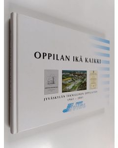 Kirjailijan Jaakko Heikelä käytetty kirja Oppilan ikä kaikki - Jyväskylän teknillinen oppilaitos 1961-2001
