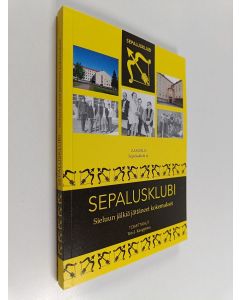 käytetty kirja Sepalusklubi : sieluun jälkiä jättäneet kokemukset