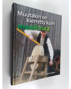 Kirjailijan Ilkka Aaltonen käytetty kirja Muutakin on kierretty kuin maailmaa