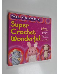 Kirjailijan Narumi Ogawa käytetty kirja Mr. Funky's super crochet wonderful
