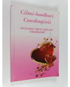 Kirjailijan Abdibashir Ali Mohamed käytetty kirja Cilmi-boodhari caashaqiisii