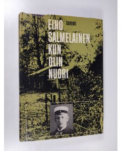 Kirjailijan Eino Salmelainen käytetty kirja Kun olin nuori