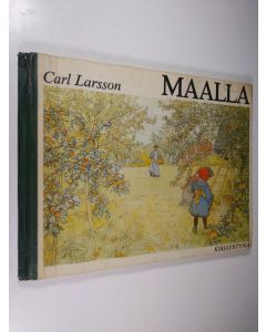 Kirjailijan Carl Larsson käytetty kirja Maalla