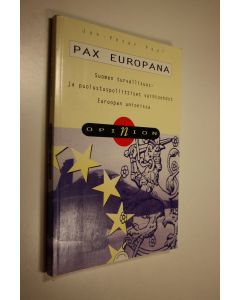 Kirjailijan Jan-Peter Paul käytetty kirja Pax Europana : Suomen turvallisuus- ja puolustuspoliittiset vaihtoehdot Euroopan unionissa