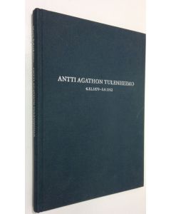 Kirjailijan Matti Tulenheimo käytetty kirja Antti Agathon Tulenheimo 4.12.1879 - 3.9.1952 : pienoiselämäkerta pääpiirteittäin : näkökulmia henkilöön ja elämäntyöhön