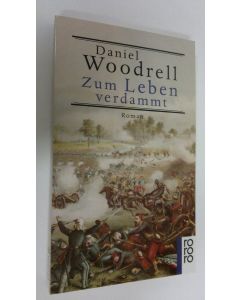 Kirjailijan Daniel Woodrell käytetty kirja Zum Leben verdammt Roman (ERINOMAINEN)